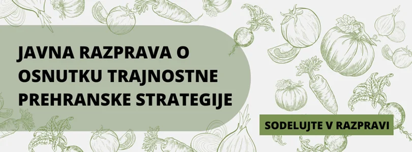 Razprava o osnutku Trajnostne prehranske strategije 